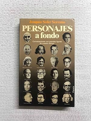 Personajes a fondo. Conversaciones con grandes figuras de nuestro tiempo