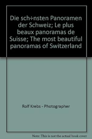 Immagine del venditore per The Most Beautiful Panoramas of Switzerland = Die schnsten Panoramen der Schweiz = Les plus beaux panoramas de Suisse venduto da Ammareal