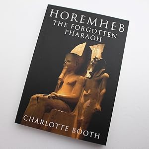 Immagine del venditore per Horemheb: The Forgotten Pharaoh by Charlotte Booth venduto da West Cove UK