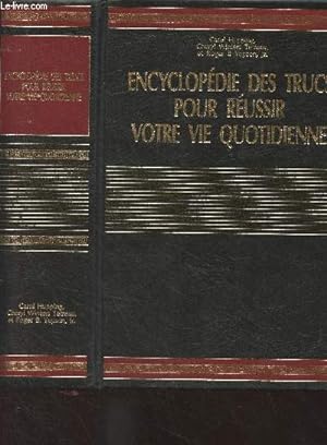 Bild des Verkufers fr Encyclopdie des trucs pour russir votre vie quotidienne zum Verkauf von Le-Livre
