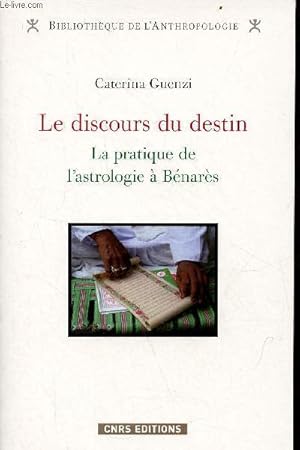 Seller image for Le discours du destin - La pratique de l'astrologie  Bnars - Collection Bibliothque de l'anthropologie. for sale by Le-Livre