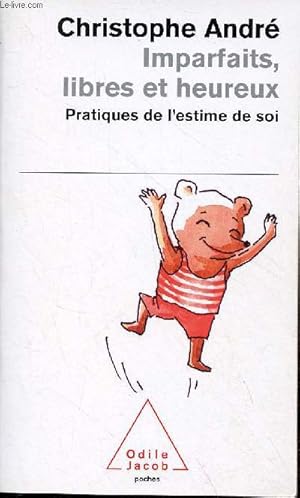 Image du vendeur pour Imparfaits, libres et heureux - Pratiques de l'estime de soi - Collection Odile Jacob poches n215. mis en vente par Le-Livre