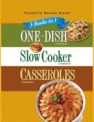 Seller image for Favorite Brand Name 3 books in 1: One Dish Cookbook, Slow Cooker Cookbook, Casseroles Cookbook for sale by Reliant Bookstore