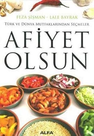 Bild des Verkufers fr Afiyet Olsun: Trk ve Dnya Mutfaklarindan Semeler zum Verkauf von WeBuyBooks