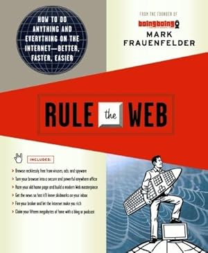 Bild des Verkufers fr Rule the Web: How to Do Anything and Everything on the Internet--Better, Faster, Easier zum Verkauf von WeBuyBooks