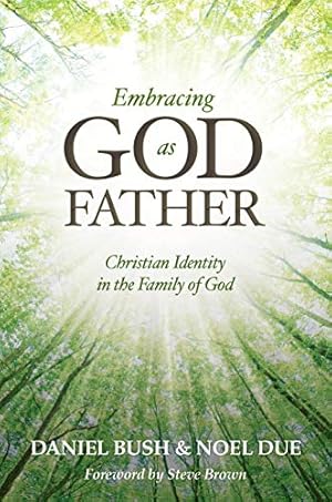 Immagine del venditore per Embracing God as Father: Christian Identity in the Family of God venduto da WeBuyBooks