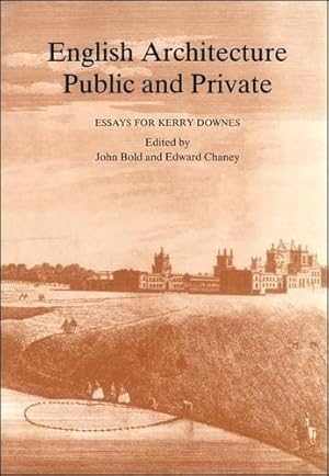 Imagen del vendedor de English Architecture Public & Private: Essays for Kerry Downes a la venta por WeBuyBooks