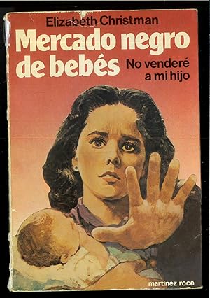 Image du vendeur pour Mercado Negro De Bebes. No Vendere A Mi Hijo mis en vente par Papel y Letras