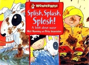 Bild des Verkufers fr Wonderwise: Splish, Splash, Splosh: A book about water zum Verkauf von WeBuyBooks
