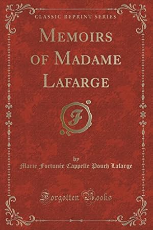 Image du vendeur pour Memoirs of Madame Lafarge (Classic Reprint) mis en vente par WeBuyBooks