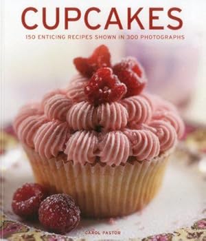 Imagen del vendedor de Cupcakes: 150 Enticing Recipes Shown in 300 Photographs a la venta por WeBuyBooks