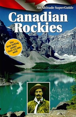 Imagen del vendedor de Canadian Rockies: An Altitude Superguide a la venta por Reliant Bookstore