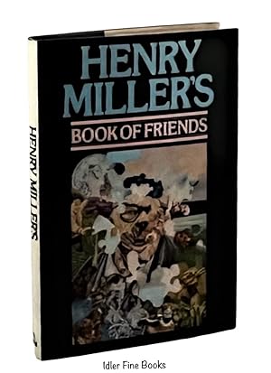 Henry Miller's Book of Friends: A Tribute to Friends of Long Ago