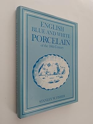 English Blue and White Porcelain of the Eighteenth Century