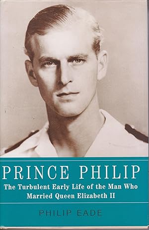 Bild des Verkufers fr Prince Philip - The Turbulent Early Life of the Man Who Married Queen Elizabeth II zum Verkauf von Robinson Street Books, IOBA