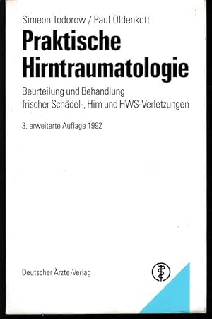 Praktische Hirntraumatologie. Beurteilung und Behandlung frischer Schädel-, Hirn- und HWS-Verletz...