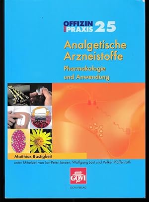 Analgetische Arzneustoffe - Pharmakologie und Anwendung. Offizin und Praxis 25.