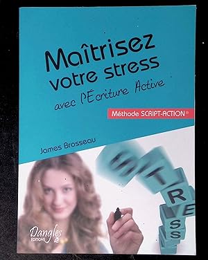 Bild des Verkufers fr Matrisez votre stress avec l'criture active zum Verkauf von LibrairieLaLettre2