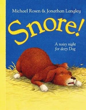 Seller image for Snore!: A noisy night for dozy Dog for sale by WeBuyBooks