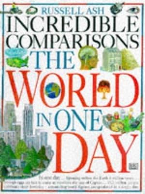 Bild des Verkufers fr Incredible Comparisons: The World In One Day zum Verkauf von WeBuyBooks