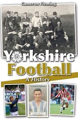 Bild des Verkufers fr Yorkshire Football - A History zum Verkauf von WeBuyBooks