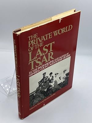 Immagine del venditore per The Private World of the Last Tsar In the Photographs and Notes of General Count Alexander Grabbe venduto da True Oak Books