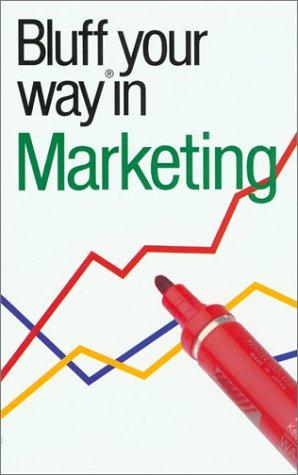 Bild des Verkufers fr The Bluffer's Guide to Marketing zum Verkauf von WeBuyBooks