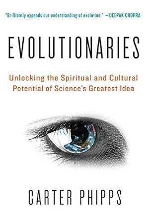 Bild des Verkufers fr Evolutionaries: Unlocking the Spiritual and Cultural Potential of Science's Greatest Idea zum Verkauf von WeBuyBooks