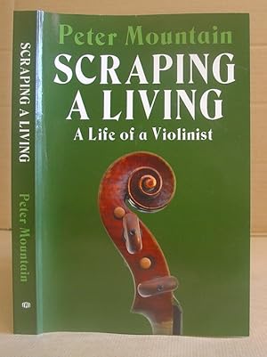 Scraping A Living - A Life Of A Violinist