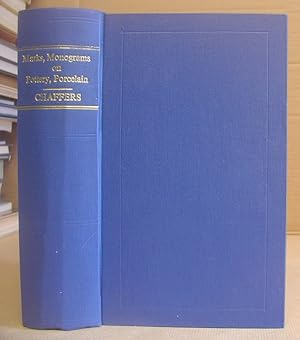 Imagen del vendedor de Marks And Monograms On Pottery And Porcelain Of The Renaissance And Modern Periods, With historical Notices Of Each Manufactory Preceded By An Introductory Essay On The Vasa Fictilla Of The Greek, Romano British And Mediaeval Eras a la venta por Eastleach Books