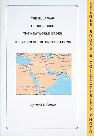 Seller image for The Gulf War - George Bush - The New World Order - And the Vision of the United Nations for sale by Keener Books (Member IOBA)