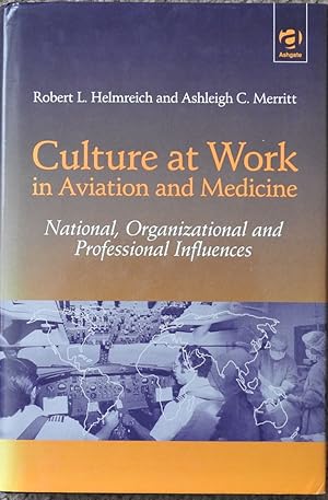 Culture at Work in Aviation and Medicine : National, Organizational and Professional Influences