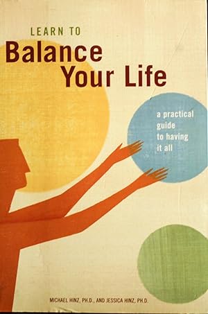 Seller image for Learn to Balance Your Life: A Practical Guide to Having It All for sale by Mad Hatter Bookstore