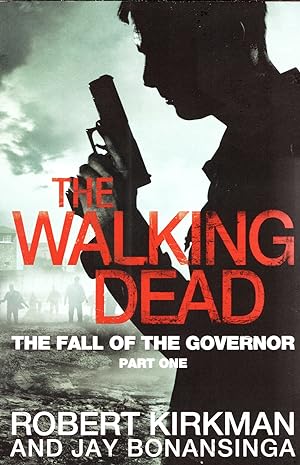 The Fall Of The Governor : Part One In The Walking Dead Series :