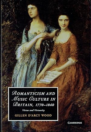 Imagen del vendedor de Romanticism and Music Culture in Britain, 1770-1840: Virtue and Virtuosity (Cambridge Studies in Romanticism) a la venta por Blue Whale Books, ABAA