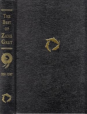 The Best of Zane Grey: An Anthology Compiled by Tom Fort