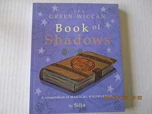 Seller image for The Green Wiccan Book Of Shadows: A Compendium Of Magical Knowledge for sale by Amber Unicorn Books