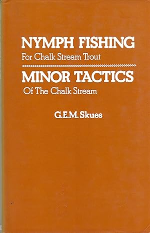 Seller image for Nymph Fishing for Chalk Stream Trout and Minor Tactics of the Chalk Stream for sale by David Foley Sporting Books