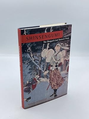 Seller image for Shinsengumi The Shogun's Last Samurai Corps for sale by True Oak Books