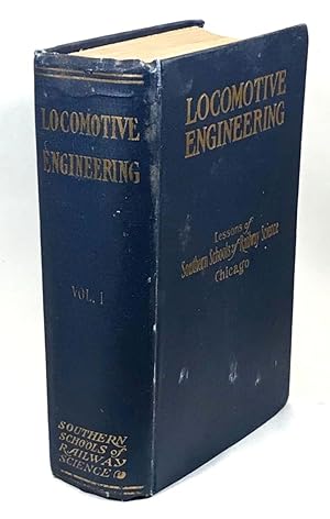 Locomotive Engineering: Adopted By the Southern Schools of Railway Science as a Standard Text Boo...