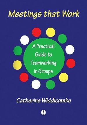 Bild des Verkufers fr Meetings That Work: A Practical Guide to Teamwork in Different Groups zum Verkauf von WeBuyBooks