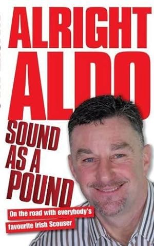Bild des Verkufers fr Alright Aldo: On the Road with Everybody's Favourite Irish Scouser (PBack) zum Verkauf von WeBuyBooks