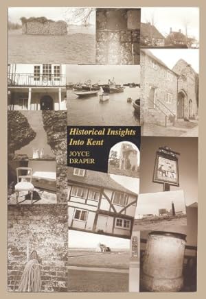 Bild des Verkufers fr Historical Insights into Kent zum Verkauf von WeBuyBooks
