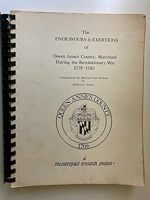 Seller image for The Endeavours & Exertions of Queen Anne's County Maryland During the Revolutionary War 1775-1783 for sale by M.S.  Books