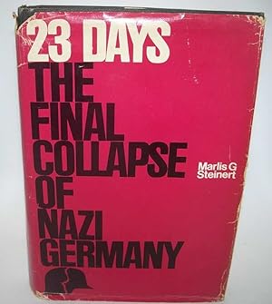 Immagine del venditore per 23 Days: The Final Collapse of Nazi Germany venduto da Easy Chair Books