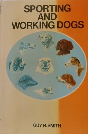 Sporting and Working Dogs by Guy N. Smith