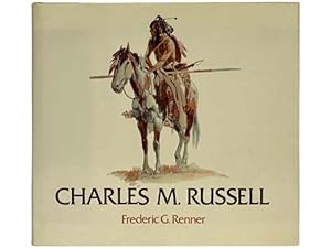 Seller image for Charles M. Russell: Paintings, Drawings, and Sculpture in the Amon Carter Museum for sale by Yesterday's Muse, ABAA, ILAB, IOBA