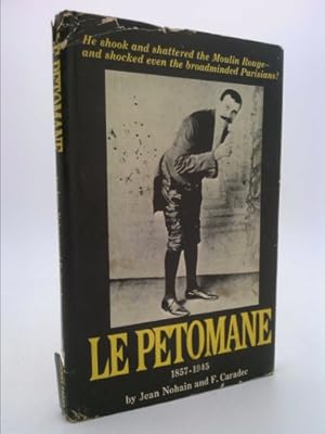 Bild des Verkufers fr Le Petomane, 1857-1945: a Tribute to the Unique Act Which Shook and Shattered the Moulin Rouge zum Verkauf von ThriftBooksVintage