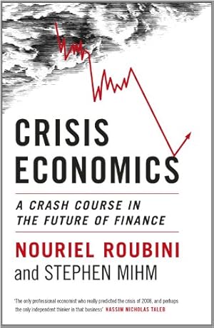 Bild des Verkufers fr Crisis Economics: A Crash Course in the Future of Finance zum Verkauf von WeBuyBooks