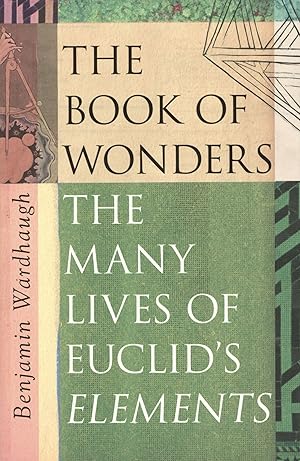 The Book of Wonders The Many Lives of Euclid's Elements